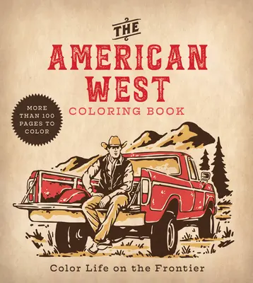 Omaľovánky amerického západu: Vyfarbite život na hranici - The American West Coloring Book: Color Life on the Frontier