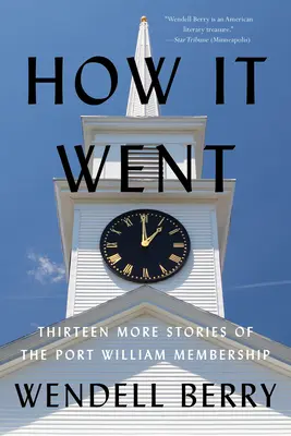 Ako to bolo: Ďalších trinásť príbehov o členstve v Port William - How It Went: Thirteen More Stories of the Port William Membership