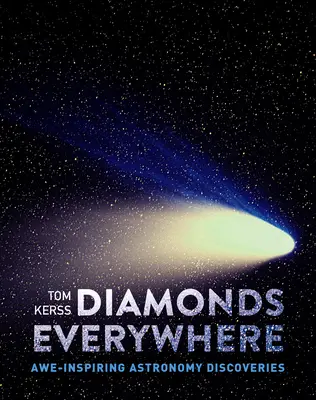 Diamanty všade: Úžasné astronomické objavy - Diamonds Everywhere: Awe-Inspiring Astronomy Discoveries