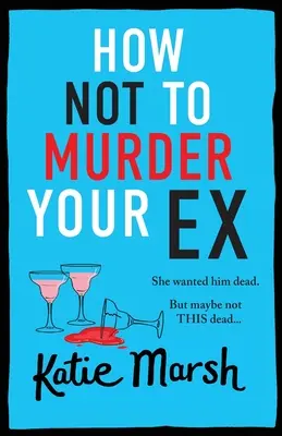 Ako nezavraždiť svojho bývalého - How Not To Murder Your Ex