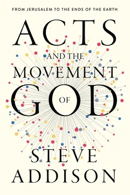 Skutky a Božie hnutie: Z Jeruzalema až na kraj sveta - Acts and the Movement of God: From Jerusalem to the Ends of the Earth