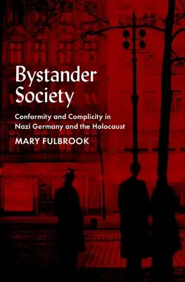 Bystrická spoločnosť: Konformita a spoluvina v nacistickom Nemecku a holokauste - Bystander Society: Conformity and Complicity in Nazi Germany and the Holocaust