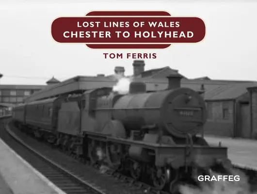 Stratené línie: Od Chesteru po Holyhead - Lost Lines: Chester to Holyhead
