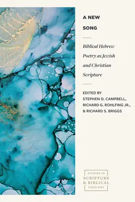 Nová pieseň: Biblická hebrejská poézia ako židovské a kresťanské písmo - A New Song: Biblical Hebrew Poetry as Jewish and Christian Scripture
