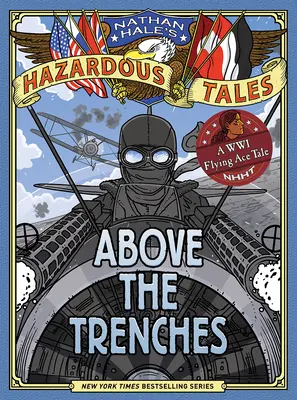 Nad zákopmi (Nathan Hale's Hazardous Tales #12) - Above the Trenches (Nathan Hale's Hazardous Tales #12)