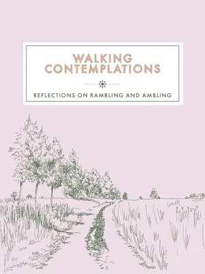 Prechádzkové rozjímania: Úvahy o potulkách a potulkách - Walking Contemplations: Reflections on Rambling and Ambling