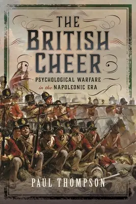 Britské veselie: Psychologická vojna v napoleonskej ére - The British Cheer: Psychological Warfare in the Napoleonic Era