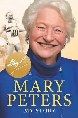Mary Petersová: Môj príbeh - Mary Peters: My Story