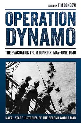 Operácia Dynamo: Evakuácia z Dunkerque, máj-jún 1940 - Operation Dynamo: The Evacuation from Dunkirk, May-June 1940