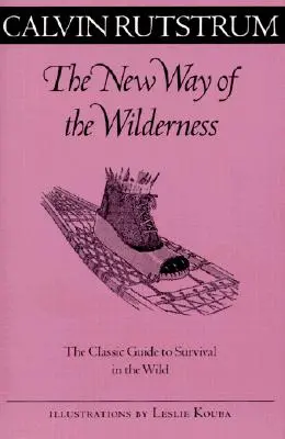 Nová cesta divočinou - Klasický sprievodca prežitím v divočine - New Way Of The Wilderness - The Classic Guide to Survival in the Wild