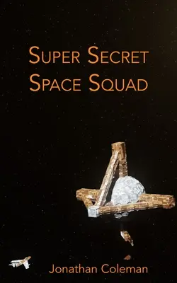 Super tajná vesmírna jednotka - Super Secret Space Squad
