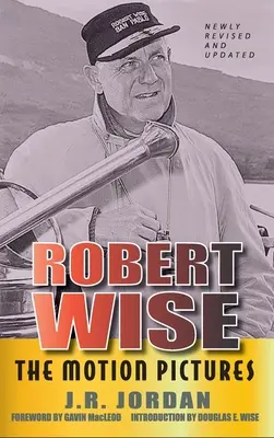 Robert Wise: The Motion Pictures (Revised Edition) (tvrdá väzba) - Robert Wise: The Motion Pictures (Revised Edition) (hardback)