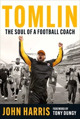 Tomlin: Duša futbalového trénera - Tomlin: The Soul of a Football Coach