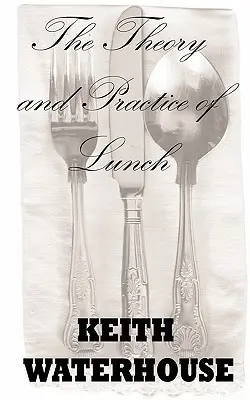 Teória a prax obeda - The Theory and Practice of Lunch