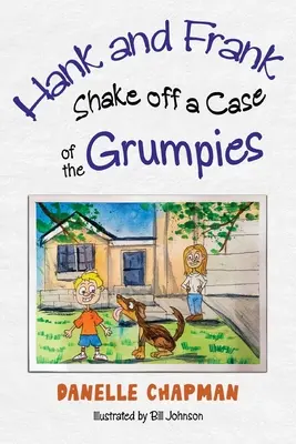 Hank a Frank sa zbavili choroby Grumpies - Hank and Frank Shake off a Case of the Grumpies