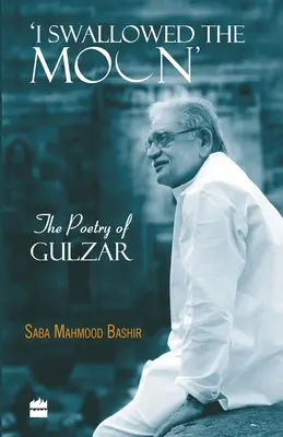 Zhltol som mesiac: Poézia Gulzara - I Swallowed the Moon: The Poetry of Gulzar