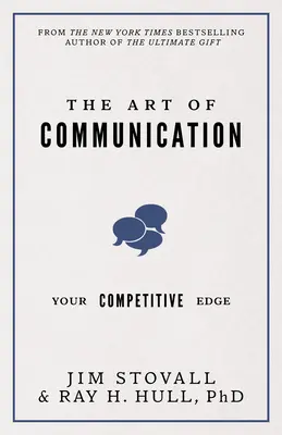 Umenie komunikácie: Komunikácia a komunikácia: vaša konkurenčná výhoda - The Art of Communication: Your Competitive Edge