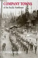 Firemné mestá pacifického severozápadu - Company Towns of the Pacific Northwest