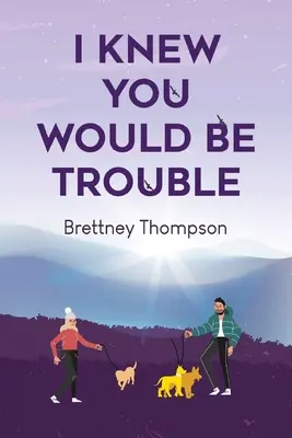 Vedel som, že budeš mať problémy - I Knew You Would Be Trouble