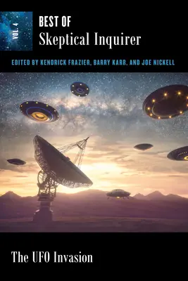 Invázia UFO: Skeptický vyšetrovateľ: To najlepšie zo Skeptického vyšetrovateľa - The UFO Invasion: Best of Skeptical Inquirer