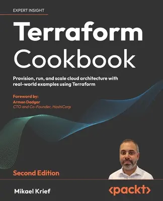 Terraform Cookbook - druhé vydanie: Poskytovanie, spúšťanie a škálovanie cloudovej architektúry na príkladoch z reálneho sveta pomocou Terraformu - Terraform Cookbook - Second Edition: Provision, run, and scale cloud architecture with real-world examples using Terraform