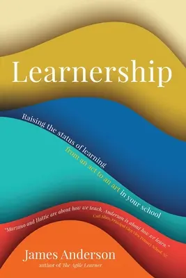Učiteľstvo: Zvyšovanie statusu učenia z činu na umenie vo vašej škole - Learnership: Raising the status of learning from an act to an art in your school
