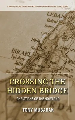 Prechod cez skrytý most: Kresťania zo Svätej zeme - Crossing The Hidden Bridge: Christians of The Holyland