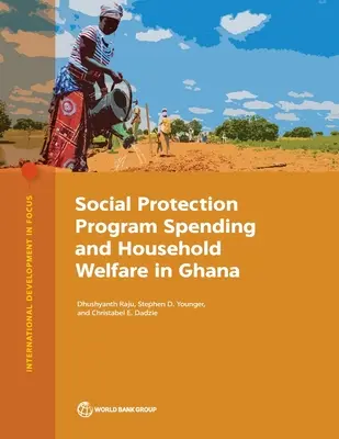 Výdavky na programy sociálnej ochrany a blahobyt domácností v Ghane - Social Protection Program Spending and Household Welfare in Ghana
