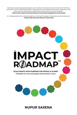 Plán IMPACT: Zvyšovanie zisku s cieľom pre ľudí a planétu(TM). Na základe cieľov trvalo udržateľného rozvoja. - The IMPACT Roadmap: Scale Profit with Purpose for People and Planet(TM). Powered by the Sustainable Development Goals.