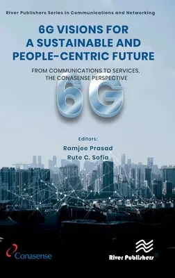 Vízie 6G pre udržateľnú a na ľudí orientovanú budúcnosť: Od komunikácie k službám, perspektíva CONASENSE - 6G Visions for a Sustainable and People-centric Future: From Communications to Services, the CONASENSE Perspective