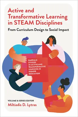 Aktívne a transformačné učenie v parných disciplínach: Od návrhu učebných osnov po sociálny vplyv - Active and Transformative Learning in Steam Disciplines: From Curriculum Design to Social Impact