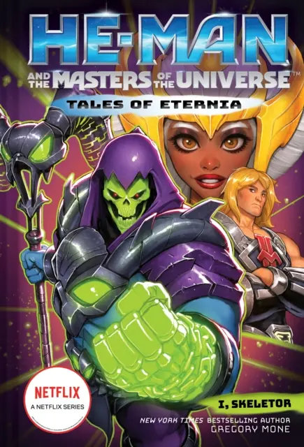 He-Man a majstri vesmíru: Ja, Skeletor (Príbehy Eternie, kniha 2) - He-Man and the Masters of the Universe: I, Skeletor (Tales of Eternia Book 2)