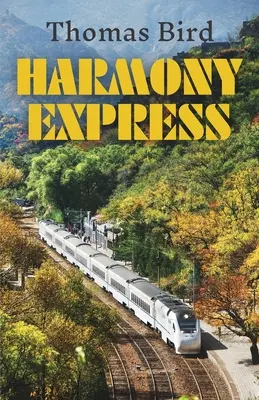 Harmony Express: Cesty vlakom po Číne - Harmony Express: Travels by Train Through China