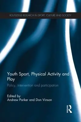 Šport, pohybové aktivity a hra mládeže: Politika, intervencie a účasť - Youth Sport, Physical Activity and Play: Policy, Interventions and Participation