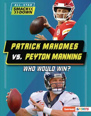Patrick Mahomes vs. Peyton Manning: Kto vyhrá? - Patrick Mahomes vs. Peyton Manning: Who Would Win?