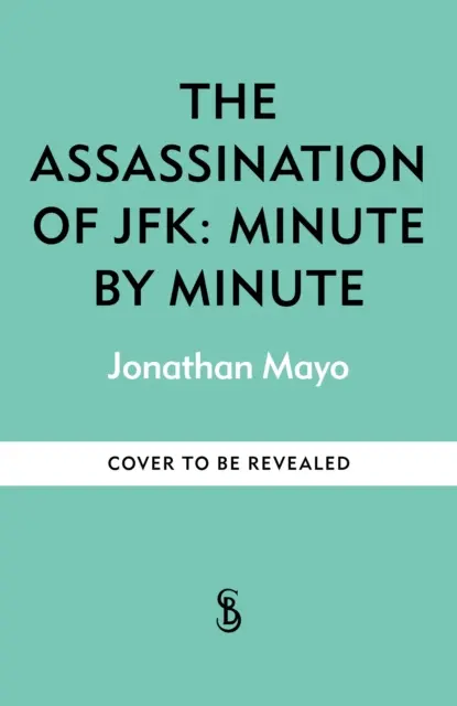 Atentát na JFK: Minúta po minúte - Assassination of  JFK: Minute by Minute