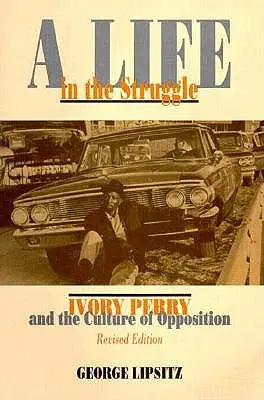 Život v boji: Perry a kultúra opozície - A Life in the Struggle: Ivory Perry and the Culture of Opposition