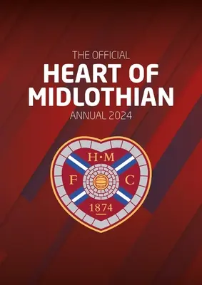 Oficiálna ročenka FC Heart of Midlothian 2024 - The Official Heart of Midlothian FC Annual 2024