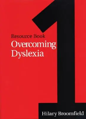 Prekonávanie dyslexie: Príručka pre učiteľa: Praktická príručka pre dyslexiu - zdroj 1 - Overcoming Dyslexia: Resource Book 1