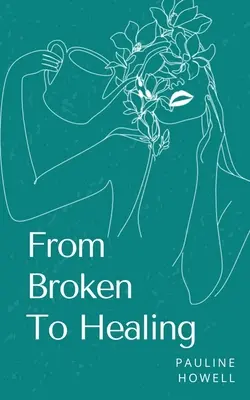 Od zlomeného k uzdraveniu - From Broken To Healing