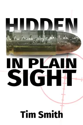 Hidden in Plain Sight: How the House Select Committee on Assassinations Played Games with the Dividence in the Execution of President John F. - Hidden in Plain Sight: How the House Select Committee on Assassinations Played Games with the Evidence in the Execution of President John F.
