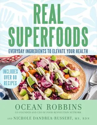 Skutočné superpotraviny: Každodenné ingrediencie na zlepšenie vášho zdravia - Real Superfoods: Everyday Ingredients to Elevate Your Health