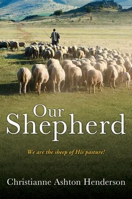 Náš pastier: Sme ovce na jeho pastve! - Our Shepherd: We are the sheep of His pasture!