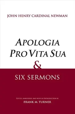 Apologia Pro Vita Sua a šesť kázní - Apologia Pro Vita Sua and Six Sermons