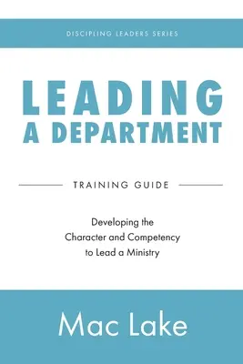 Vedenie oddelenia: Rozvíjanie charakteru a kompetencií na vedenie ministerstva - Leading a Department: Developing the Character and Competency to Lead a Ministry