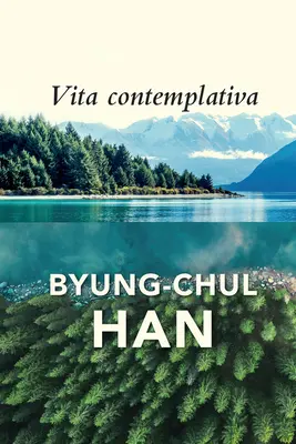 Vita Contemplativa: Chvála nečinnosti - Vita Contemplativa: In Praise of Inactivity
