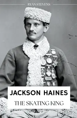 Jackson Haines: Korčuliarsky kráľ - Jackson Haines: The Skating King