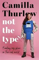 Nie je to typ - Nájsť si svoje miesto v skutočnom svete - Not the Type - Finding your place in the real world