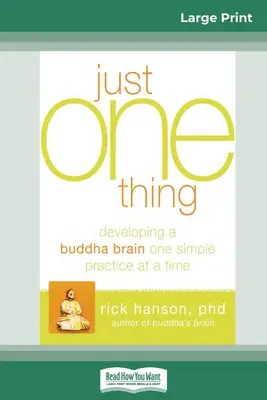 Len jedna vec: Rozvíjanie Budhovho mozgu jedným jednoduchým cvičením (16pt Large Print Edition) - Just One Thing: Developing a Buddha Brain One Simple Practice at a Time (16pt Large Print Edition)