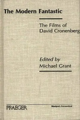 Moderné fantastično: Filmy Davida Cronenberga - The Modern Fantastic: The Films of David Cronenberg